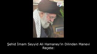 Şehid İmam Seyyid Ali Hamaney'in Dilinden Manevi Reçete 3